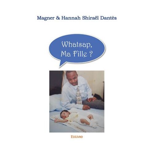 Whatsap, Ma Fille ?