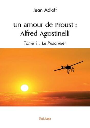 Un Amour De Proust - Alfred Agostinelli
