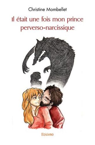 Il Était Une Fois Mon Prince Perverso-Narcissique