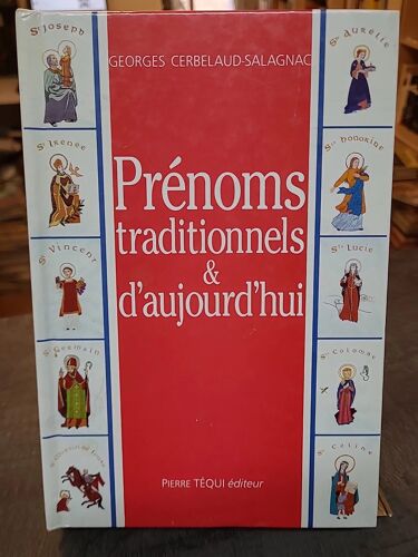 Prénoms Traditionnels Et D'aujourd'hui De Georges Cerbelaud-Salagnac