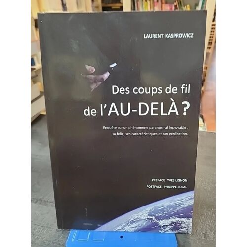 Des Coups De Fil De L'au-Delà ? De Laurent Kasprowicz