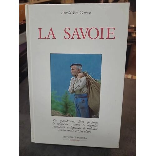 La Savoie - Vie Quotidienne, Fêtes Profanes Et Religieuses,