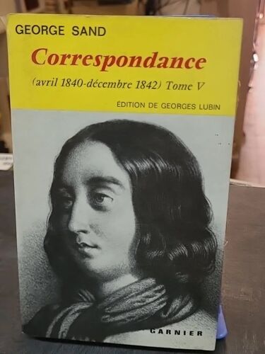 Correspondance De George Sand - Tome V (1840-1842) - Édition De Georges Lubin