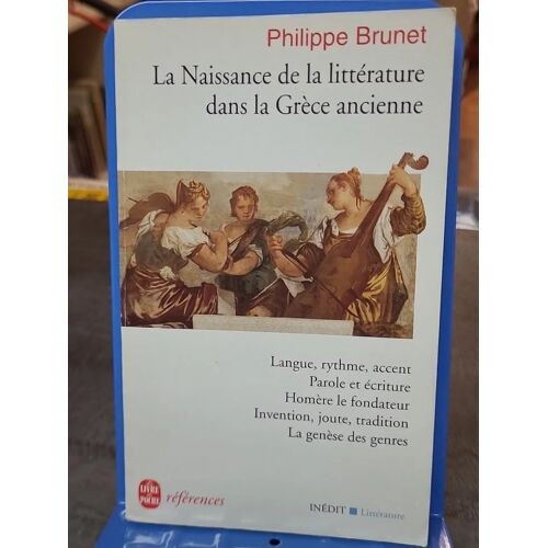 La Naissance De La Littérature Dans La Grèce Ancienne Par Philippe Brunet