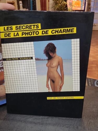 Les Secrets De La Photo De Charme Par Jean-Pierre Bourgeois Et Christine Drieux