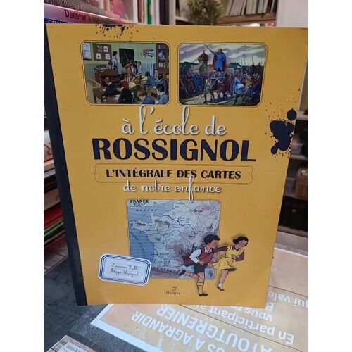 A L'école De Rossignol - L'intégrale Des Cartes De Notre Enfance - Laurence Bulle, Philippe Rossignol