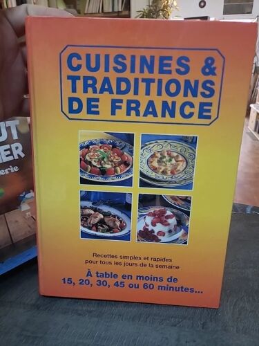 Cuisines & Traditions De France - Recettes Classiques Par Le Collectif