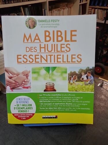 Ma Bible Des Huiles Essentielles : Guide Complet D'aromathérapie Par Danièle Festy - Santé Et Bien-Être