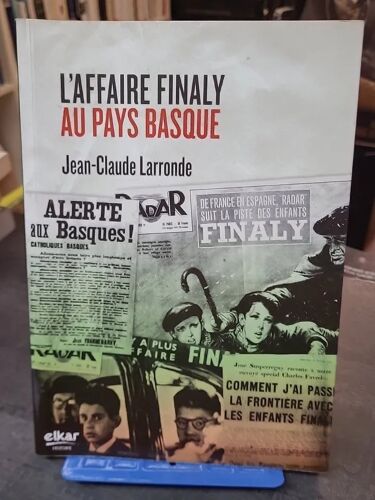L'affaire Finaly Au Pays Basque De Jean-Claude Larronde