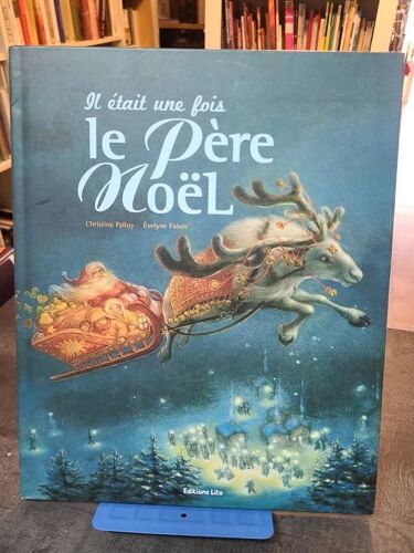Il Était Une Fois Le Père Noël De Christine Palluy