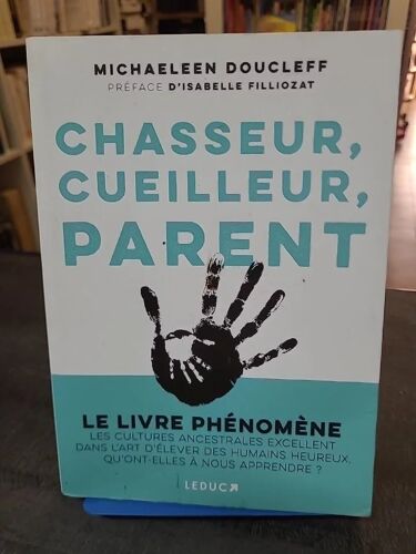 Chasseur, Cueilleur, Parent De Michaeleen Doucleff