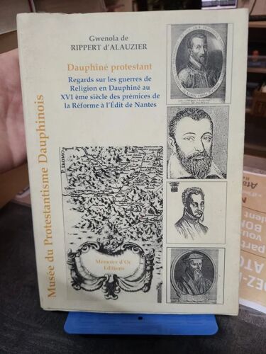 Dauphiné Protestant - Regards Sur Les Guerres De Religion En Dauphiné Au Xvie Siècle