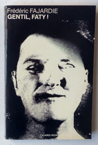 Gentil, Faty! [Exemplaire Dédicacé] (Collection 'fayard/Noir (Dirigée Par Delacorta Et François Guérif)' N°15)