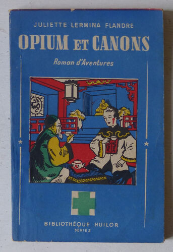 Opium Et Canons (Collection 'bibliothèque Huilor, Série 2')