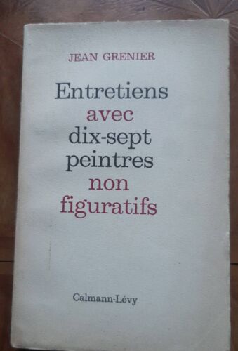 Entretiens Avec Dix-Sept Peintres Non Figuratifs - Jean Grenier