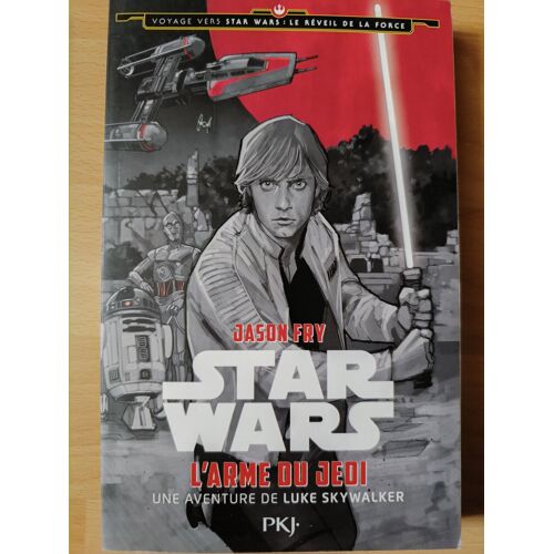 Livre Star Wars Editions Pjk L'Arme Du Jedi