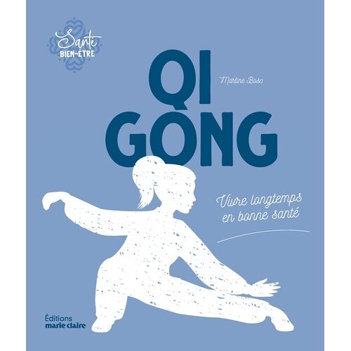 Qi Gong - Vivre Longtemps En Bonne Santé