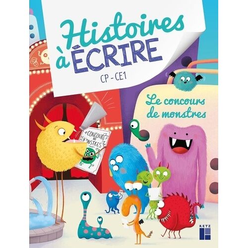 Histoires À Écrire Cp-Ce1 - Le Concours De Monstre