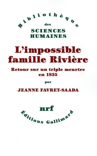 L'impossible Famille Rivière - Retour Sur Un Triple Meurtre En 1835