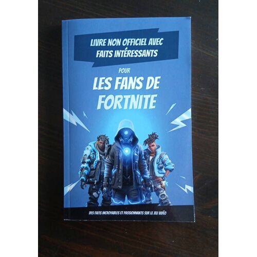 Livre Non Officiel Avec Faits Intéressants Pour Les Fans De Fortnite