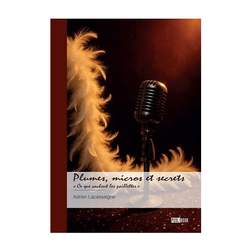 Plumes, Micros Et Secrets