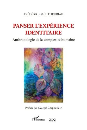 Panser L'expérience Identitaire - Anthropologie De La Complexité Humaine