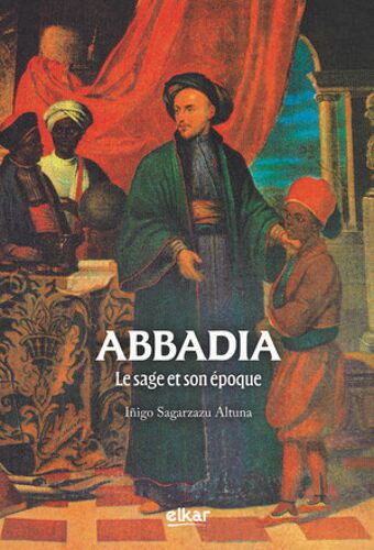 Abbadia. Le Sage Et Son Époque