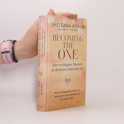 Becoming The One - Der Wichtigste Mensch In Deinem Leben Bist Du