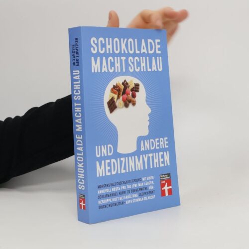 Schokolade Macht Schlau Und Andere Medizinmythen