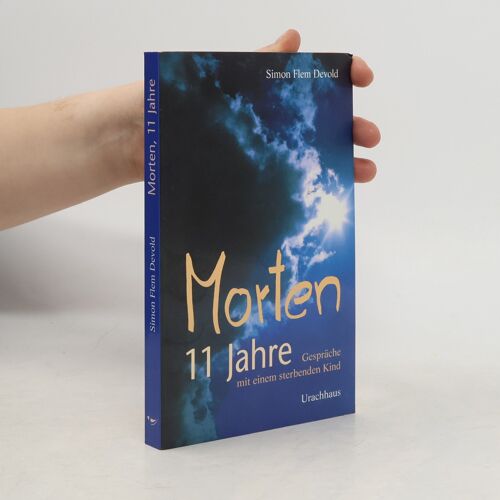 Morten 11 Jahre: Gespräche Mit Einem Sterbenden Kind