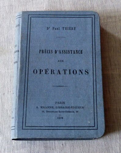 Livre : Precis D'Assistance Aux Opérations - Dr Paul Thiery - Ed. Originale 1892