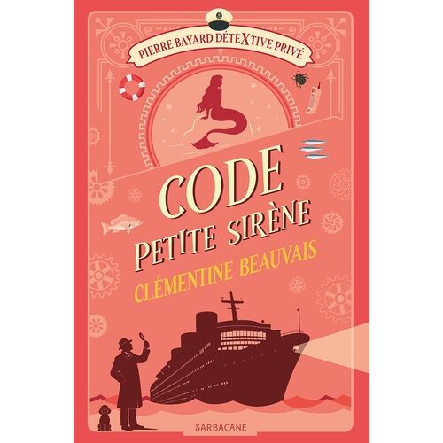 Pierre Bayard Détextive Privé - Tome 3 - Code Petite Sirène
