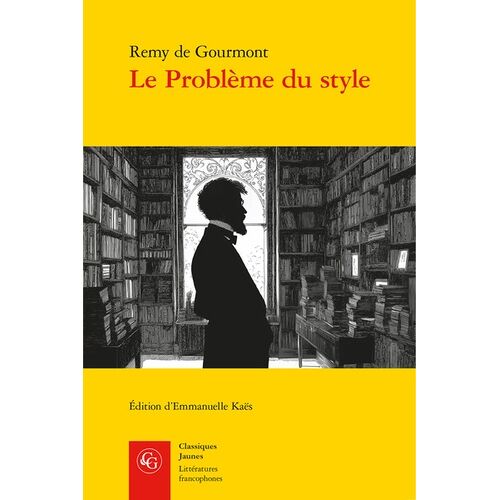 Le Problème Du Style - Questions D'art, De Littérature Et De Grammaire
