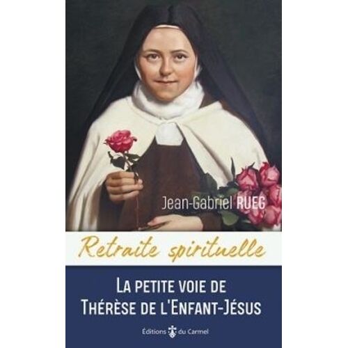 La Petite Voie De Thérèe De L'enfant-Jésus