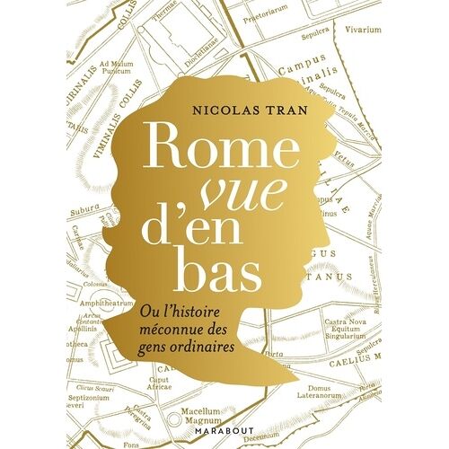 Rome Vue D'en Bas - Ou L'histoire Méconnue Des Gens Ordinaires