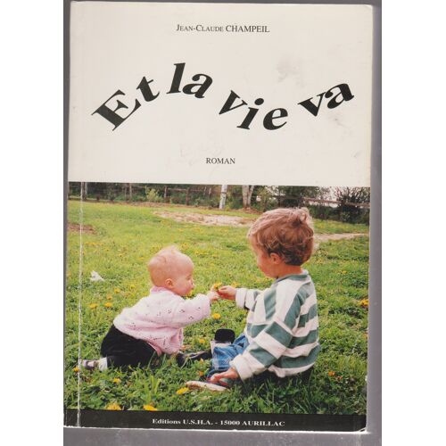 Et La Vie Va ! De Jean-Claude Champeil