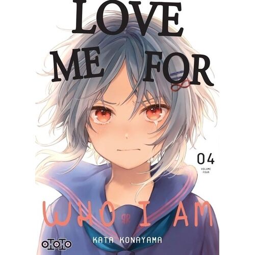 Love Me For Who I Am - Tome 4