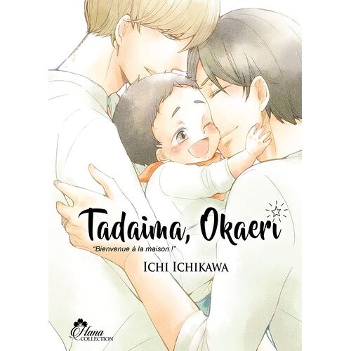 Tadaima Okaeri - Bienvenue A? La Maison ! - Tome 1