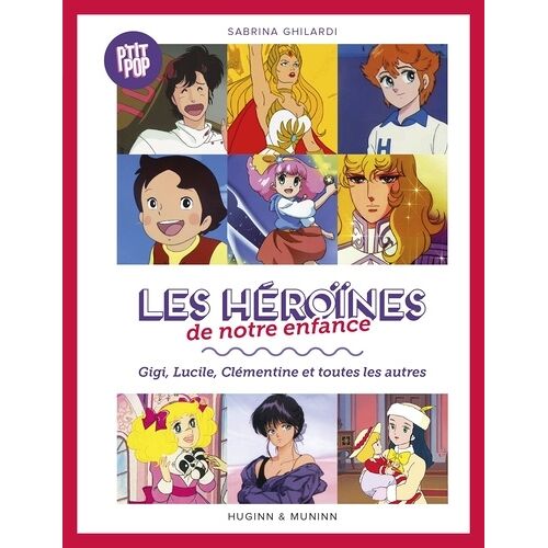 Héroïnes De Notre Enfance, Gigi, Lucille, Clémentine Et Les Autres (Les)