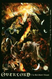 Overlord - Light Novel - Tome 1 : Le Roi Mort-Vivant