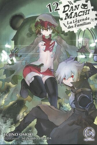 Danmachi ? La Légende Des Familias - Light Novel - Tome 12
