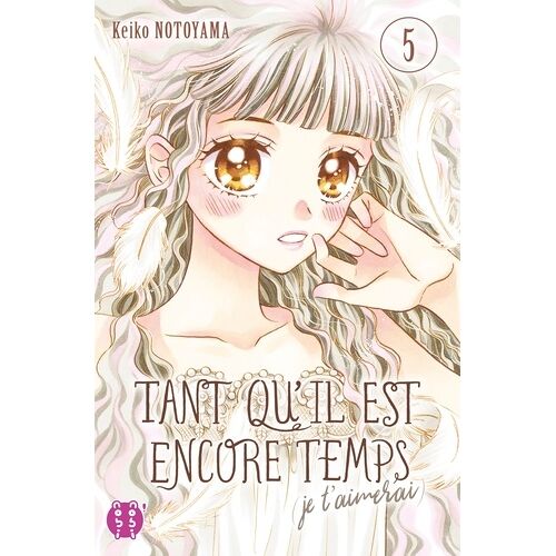 Tant Qu'il Est Encore Temps (Je T'aimerai) - Tome 5