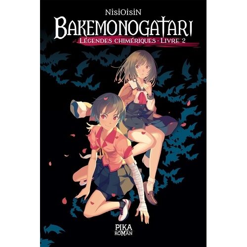 Bakemonogatari - Roman - Tome 2 : Légendes Chimériques