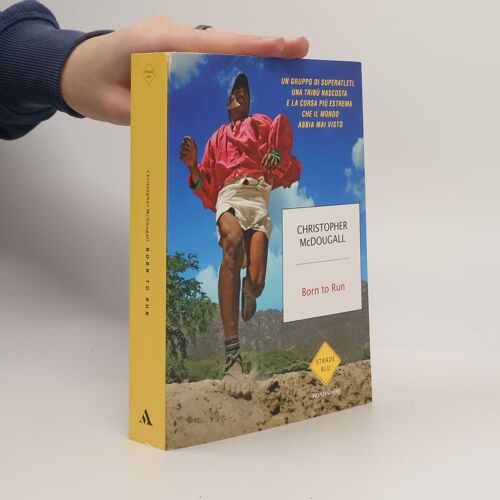 Mcdougall, C: Born To Run. Un Gruppo Di Superatleti, Una Tri