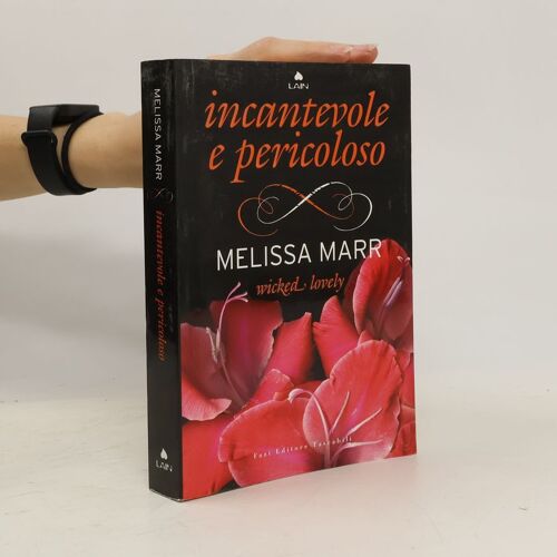 Marr, M: Wicked Lovely. Incantevole E Pericoloso