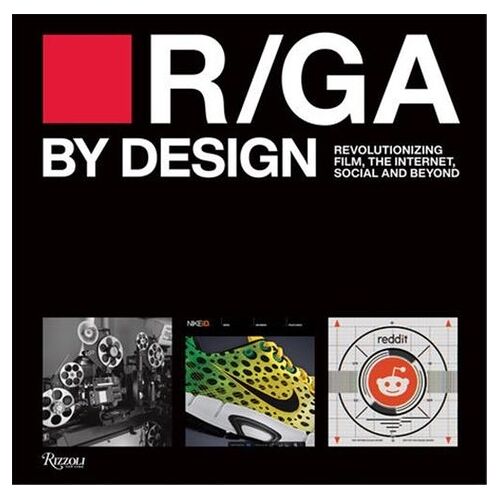 R/Ga By Design - Revolutionizing Film, Internet, Social And Beyond