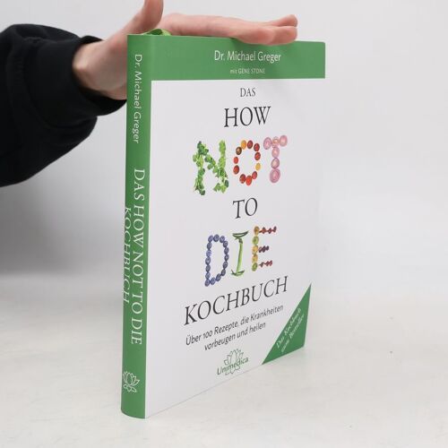 Das How Not To Die Kochbuch