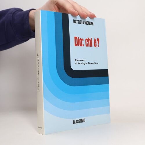 Dio: Chi È? Elementi Di Teologia Filosofica
