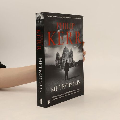 Metropolis: Berlijn, 1928. In De Nadagen Van De Weimarrepubliek Onderzoekt De Jonge Bernie Gunther Een Reeks Moorden. Iemand Lijkt De Straten Van De ... Prijs. (Bernie Gunther (14)) (Dutch Edition)