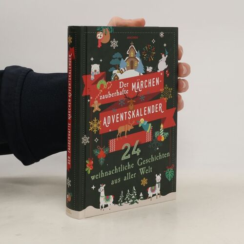 Der Zauberhafte Märchen-Adventskalender. 24 Weihnachtliche Geschichten Aus Aller Welt